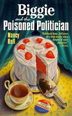 Book cover of Biggie and the Poisoned Politician (Biggie Weatherford #1)