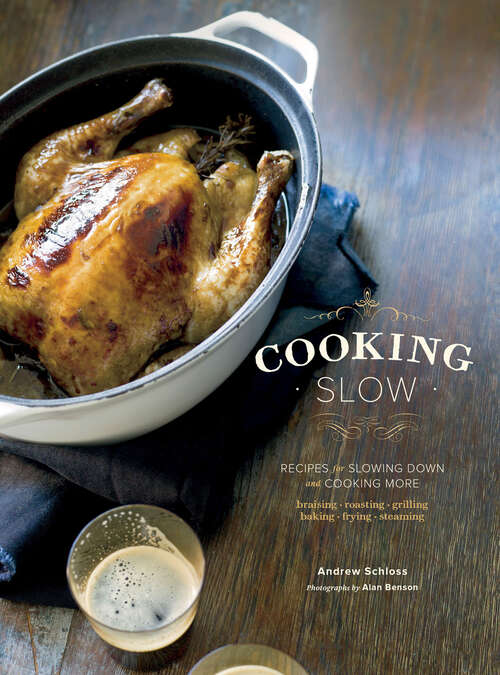 Book cover of Cooking Slow: Recipes for Slowing Down and Cooking More