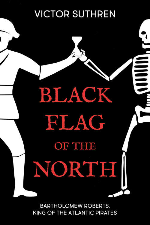 Book cover of Black Flag of the North: Bartholomew Roberts, King of the Atlantic Pirates