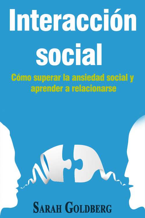 Book cover of Interacción social – Cómo superar la ansiedad social y aprender a relacionarse