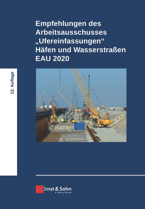 Book cover of Empfehlungen des Arbeitsausschusses "Ufereinfassungen" Häfen und Wasserstraßen EAU 2020 (12. Auflage)