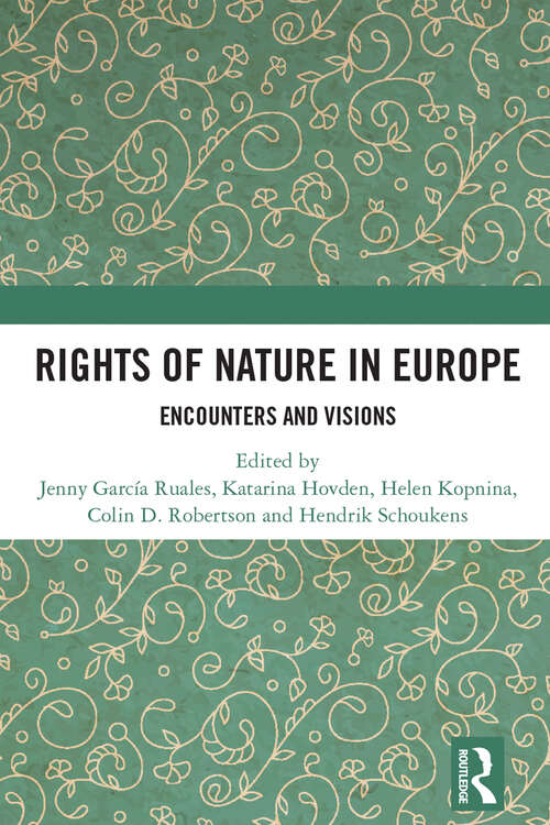 Book cover of Rights of Nature in Europe: Encounters and Visions