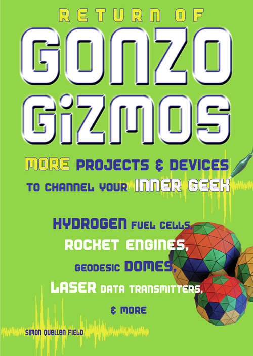 Book cover of Return of Gonzo Gizmos: More Projects & Devices to Channel Your Inner Geek