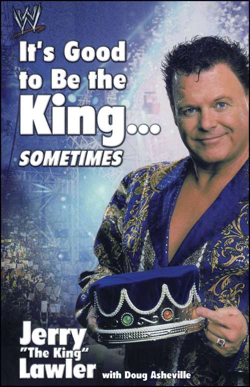 Book cover of It’s Good to Be the King... Sometimes
