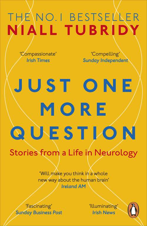 Book cover of Just One More Question: Stories from a Life in Neurology