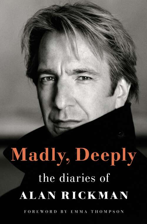 Book cover of Madly, Deeply: The Diaries of Alan Rickman