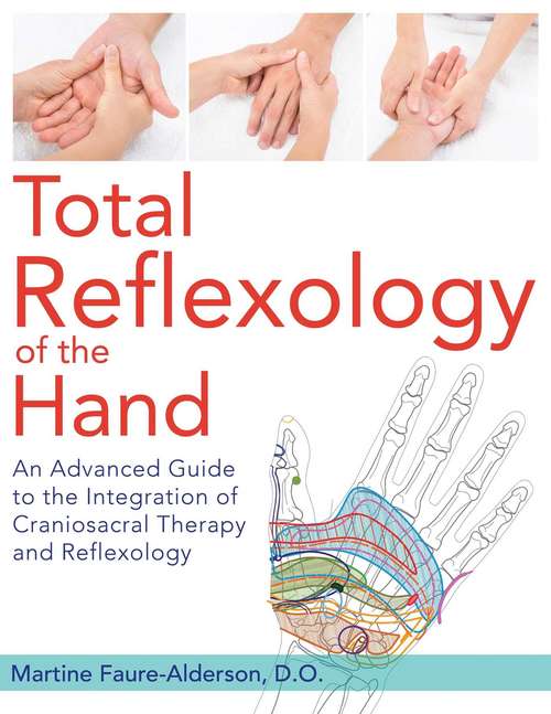 Book cover of Total Reflexology of the Hand: An Advanced Guide to the Integration of Craniosacral Therapy and Reflexology