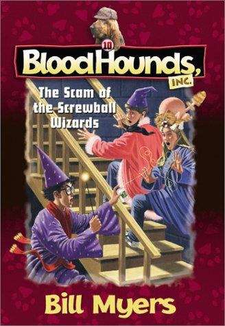 Book cover of The Scam of the Screwball Wizards (Bloodhounds, Inc. #10)