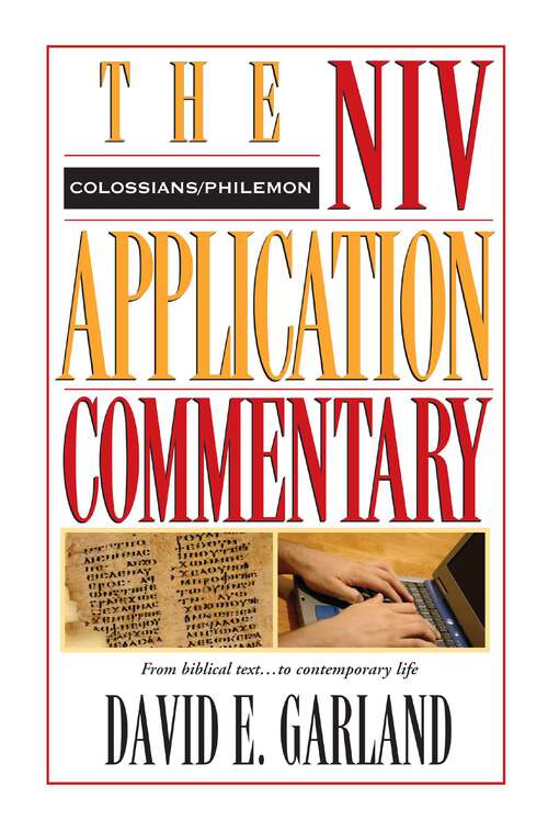 The NIV Application Commentary: Colossians and Philemon (The NIV Application Commentary)