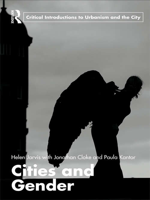 Cities and Gender (Routledge Critical Introductions to Urbanism and the City)