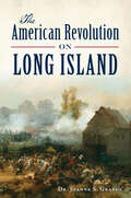 The American Revolution on Long Island (Military)