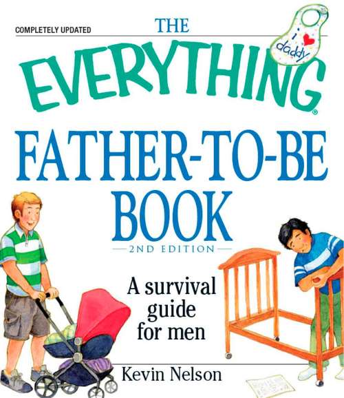 Book cover of The Everything Father-to-be Book: A Survival Guide for Men