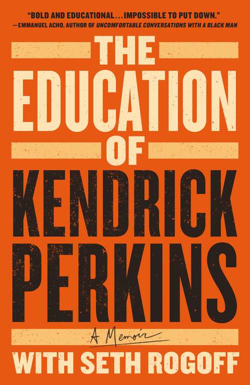 Book cover of The Education of Kendrick Perkins: A Memoir