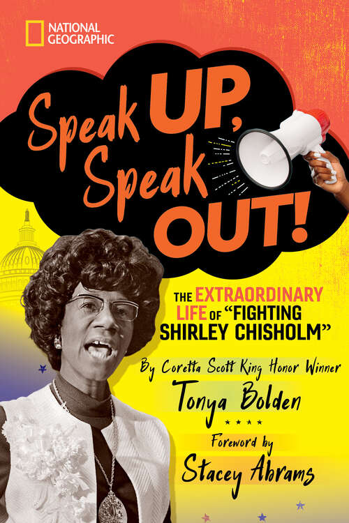 Book cover of Speak Up, Speak Out!: The Extraordinary Life of Fighting Shirley Chisholm