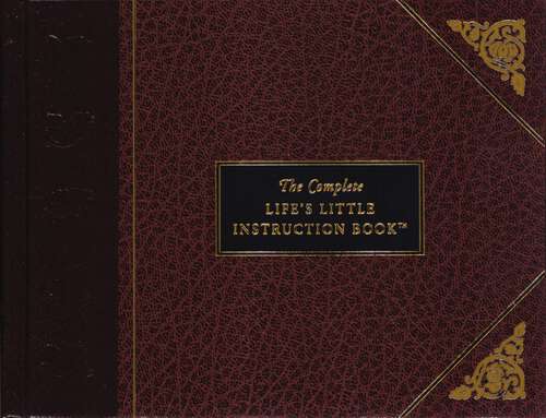 Book cover of The Complete Life's Little Instruction Book: 1,500 Practical Tips for Happiness