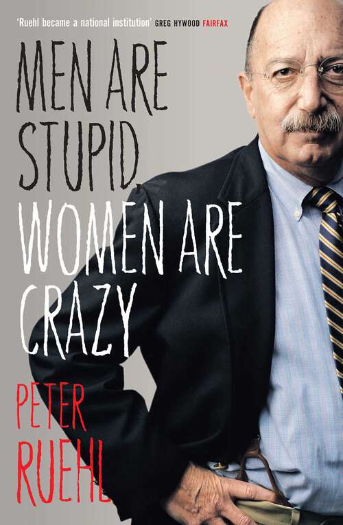 Book cover of Men Are Stupid, Women Are Crazy: The Best Of Ruehl