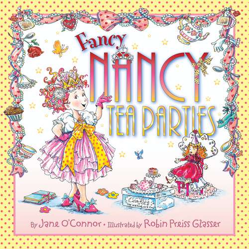 Book cover of Fancy Nancy: Tea Parties (Fancy Nancy)