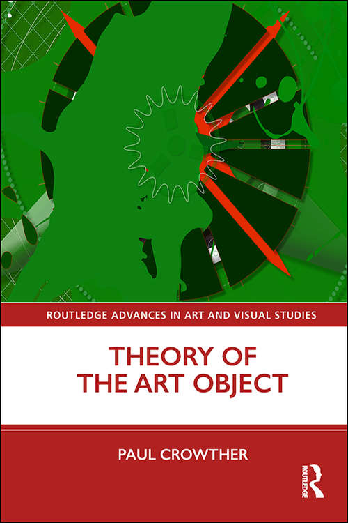 Book cover of Theory of the Art Object (Routledge Advances in Art and Visual Studies)