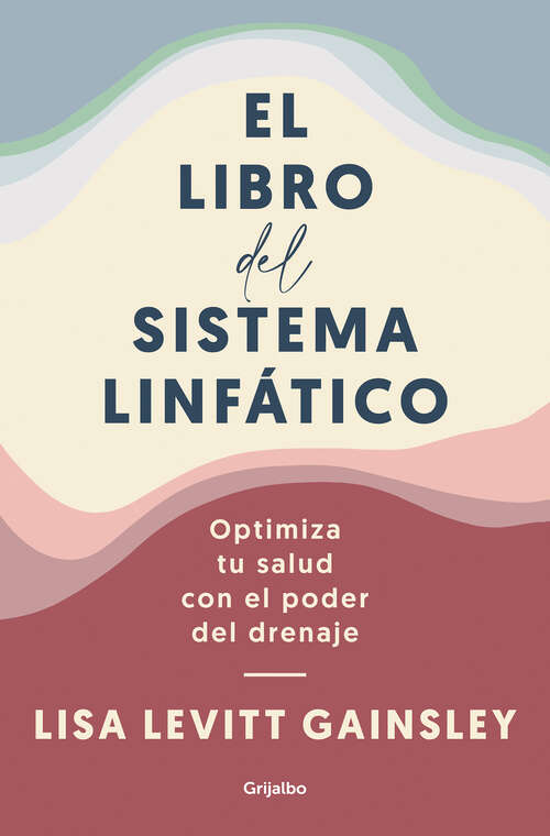 Book cover of El libro del sistema linfático: Optimiza tu salud con el poder del drenaje