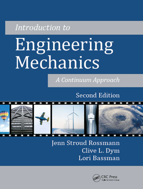 Introduction to Engineering Mechanics: A Continuum Approach, Second Edition