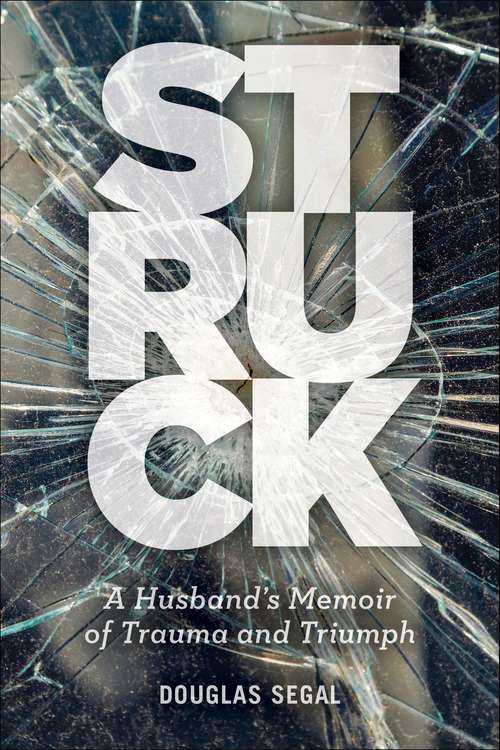 Book cover of Struck: A Husband's Memoir Of Trauma And Triumph