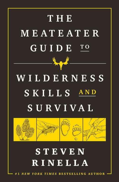 Book cover of The MeatEater Guide to Wilderness Skills and Survival