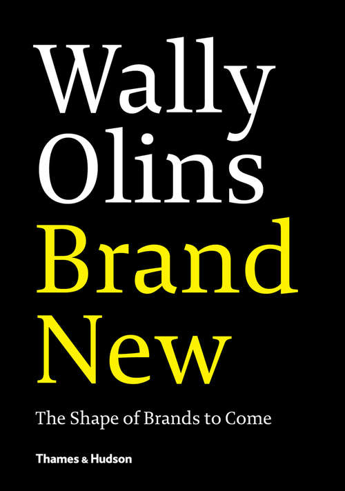 Book cover of Brand New: The Shape of Brands to Come