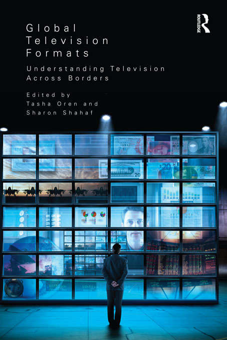 Book cover of Global Television Formats: Understanding Television Across Borders