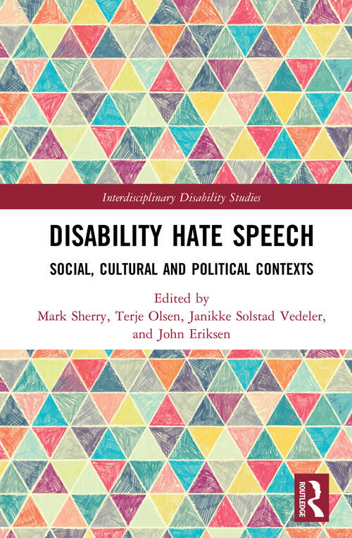 Disability Hate Speech: Social, Cultural and Political Contexts (Interdisciplinary Disability Studies)