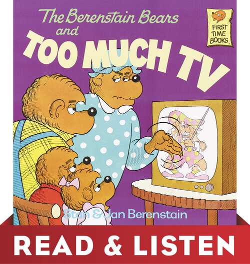 Book cover of The Berenstain Bears and Too Much TV (First Time Books(R))