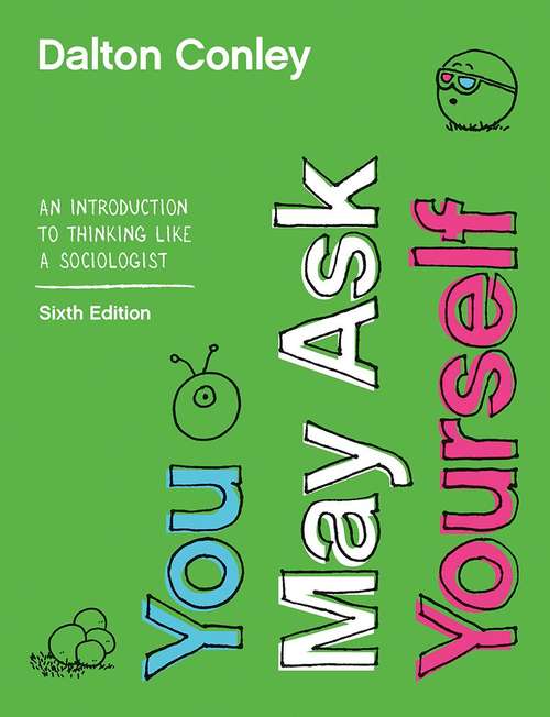 Book cover of You May Ask Yourself: An Introduction To Thinking Like A Sociologist (Sixth)