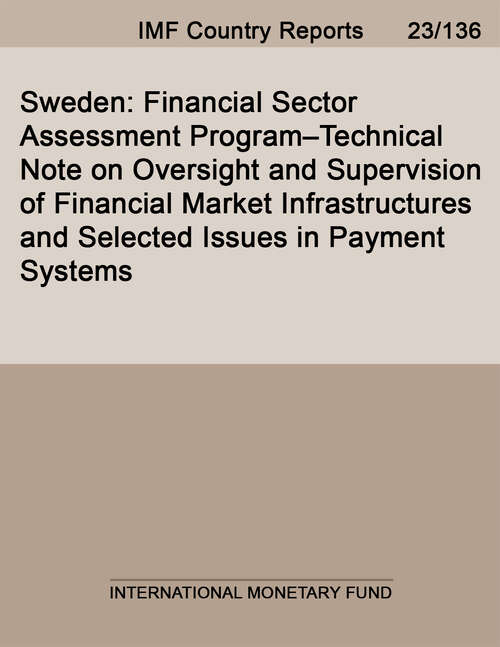 Book cover of Sweden: Financial Sector Assessment Program–Technical Note on Oversight and Supervision of Financial Market Infrastructures and Selected Issues in Payment Systems