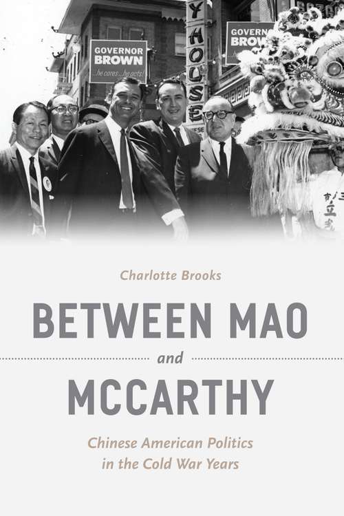 Book cover of Between Mao and McCarthy: Chinese American Politics in the Cold War Years
