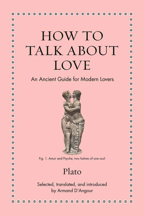 Book cover of How to Talk about Love: An Ancient Guide for Modern Lovers (Ancient Wisdom for Modern Readers)