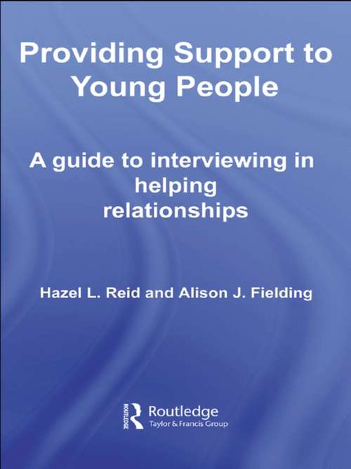 Providing Support to Young People: A Guide to Interviewing in Helping Relationships