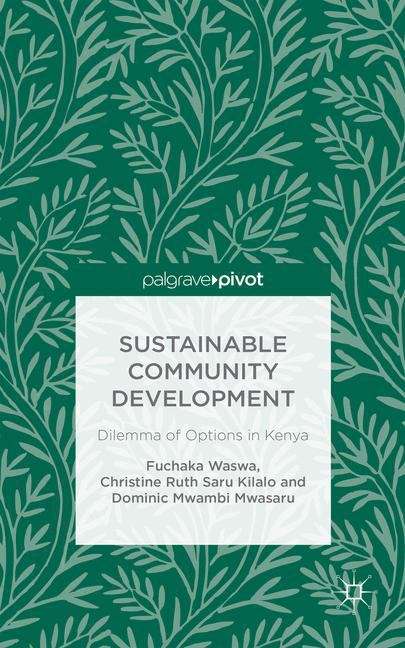 Book cover of Sustainable Community Development: Dilemma of Options in Kenya