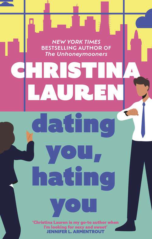 Book cover of Dating You, Hating You: the perfect enemies-to-lovers romcom that'll have you laughing out loud