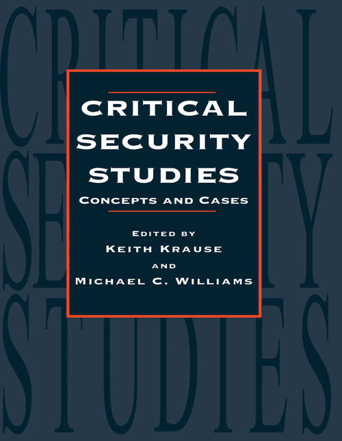 Critical Security Studies: Concepts And Strategies (Barrows Lectures #Vol. 8)