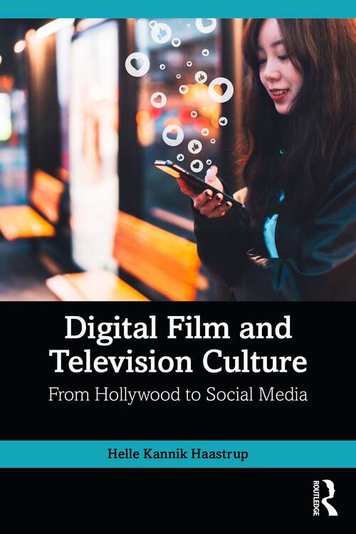 Book cover of Digital Film and Television Culture: From Hollywood to Social Media (1)