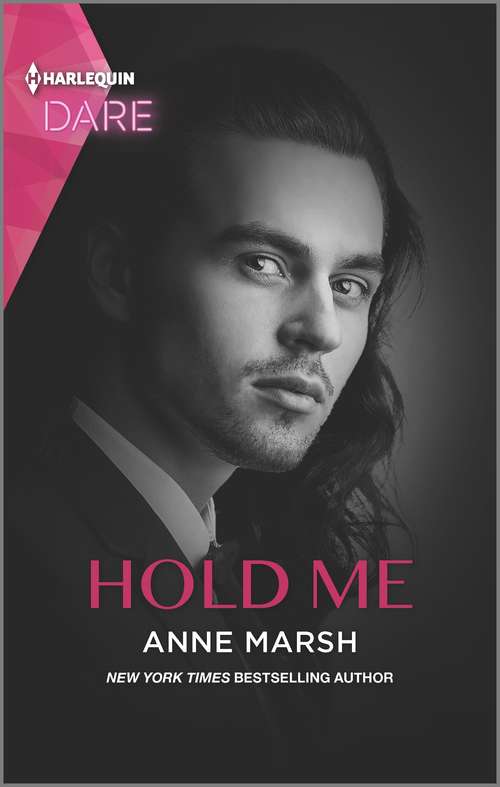 Hold Me: A Sexy Billionaire Romance