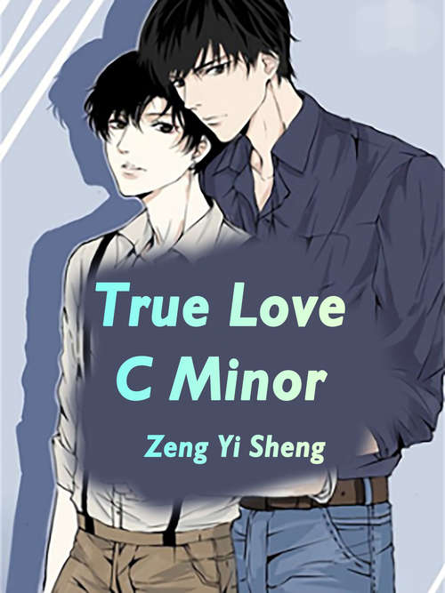 True Love C Minor: Volume 1 (Volume 1 #1)
