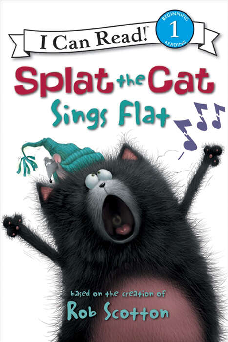 Book cover of Splat the Cat: Splat the Cat Sings Flat (I Can Read Level 1)