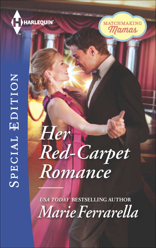 Book cover of Her Red-Carpet Romance: Suddenly A Father Her Red-carpet Romance Dylan's Daddy Dilemma (Matchmaking Mamas #18)