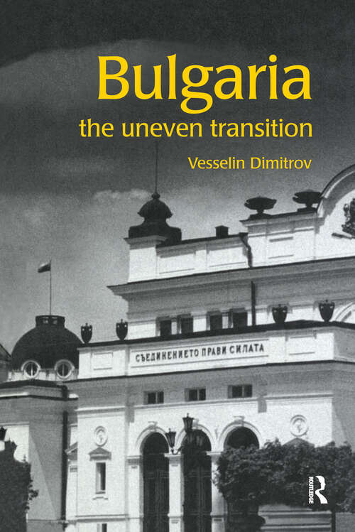 Book cover of Bulgaria: The Uneven Transition (Postcommunist States and Nations)