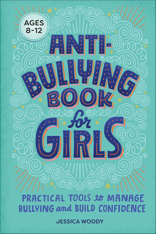 Book cover of Anti-Bullying Book for Girls: Practical Tools to Manage Bullying and Build Confidence
