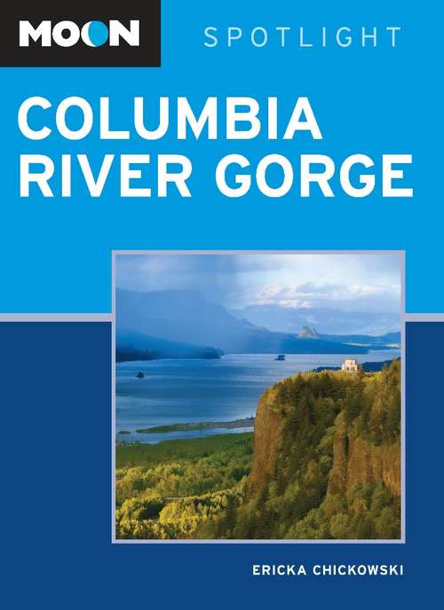 Book cover of Moon Spotlight Columbia River Gorge