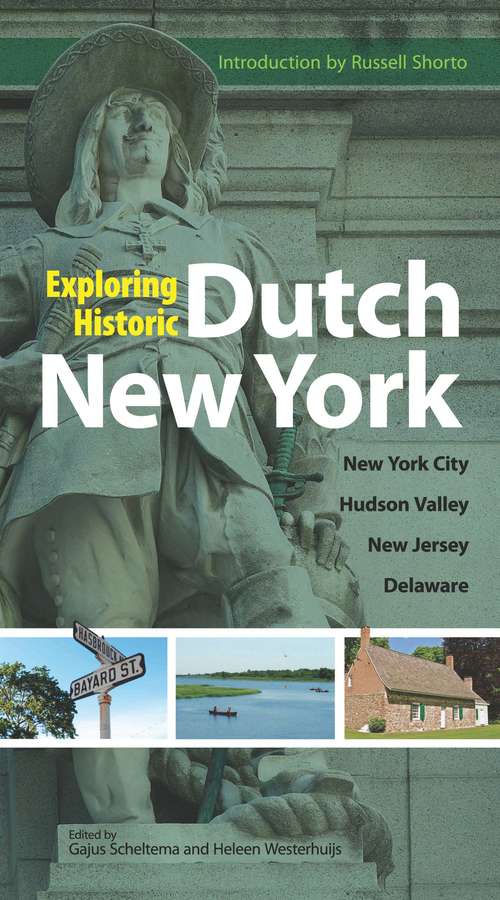 Book cover of Exploring Historic Dutch New York: New York City * Hudson Valley * New Jersey * Delaware