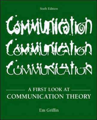 Book cover of Communication: A First Look At Communication Theory (6th Edition)