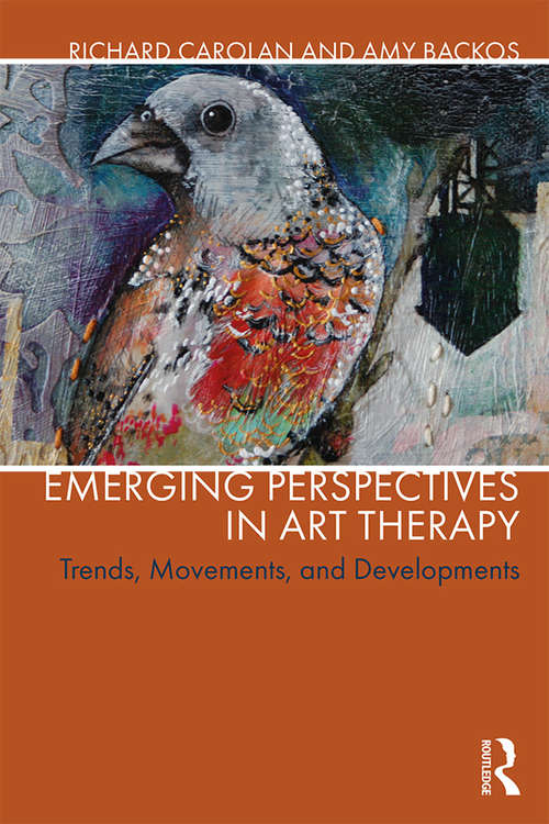 Emerging Perspectives in Art Therapy: Trends, Movements, and Developments