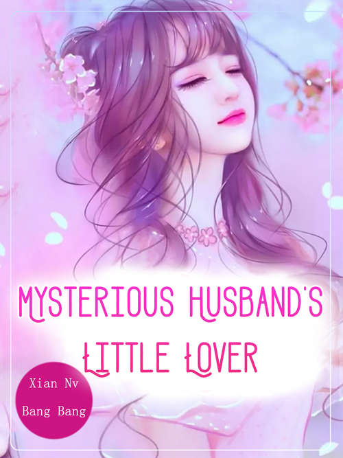 Book cover of Mysterious Husband's Little Lover: Volume 6 (Volume 6 #6)